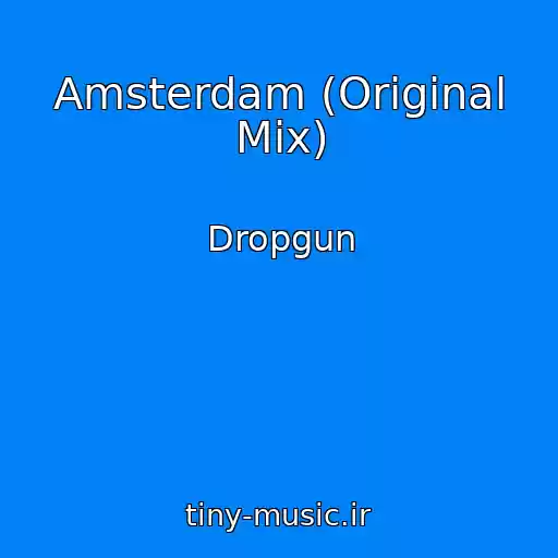 کاور آهنگ Amsterdam (Original Mix) از Dropgun