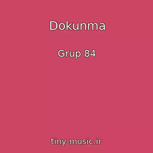 کاور آهنگ Dokunma از Grup 84