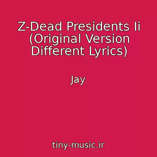 کاور آهنگ Z-Dead Presidents Ii (Original Version Different Lyrics) از Jay