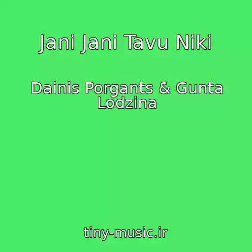 کاور آهنگ Jani Jani Tavu Niki از Dainis Porgants & Gunta Lodzina
