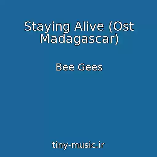 کاور آهنگ Staying Alive (Ost Madagascar) از Bee Gees