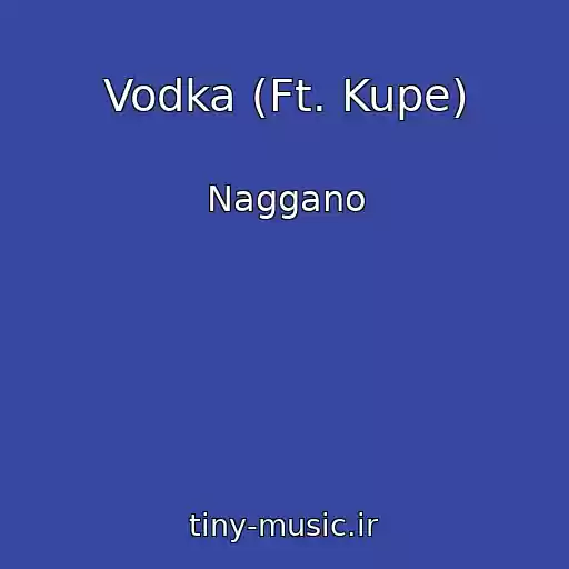 کاور آهنگ Vodka (Ft. Kupe) از Naggano