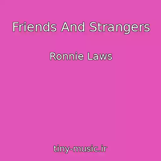 کاور آهنگ Friends And Strangers از Ronnie Laws
