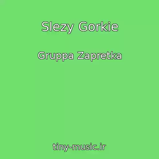 کاور آهنگ Slezy Gorkie از Gruppa Zapretka
