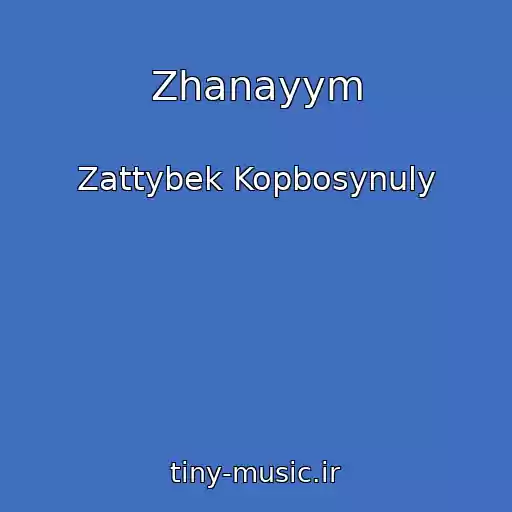 کاور آهنگ Zhanayym از Zattybek Kopbosynuly