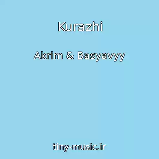کاور آهنگ Kurazhi از Akrim & Basyavyy