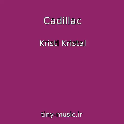 کاور آهنگ Cadillac از Kristi Kristal