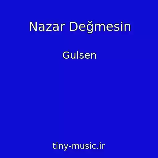 کاور آهنگ Nazar Değmesin از Gulsen