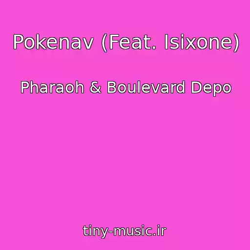 کاور آهنگ Pokenav (Feat. Isixone) از Pharaoh & Boulevard Depo