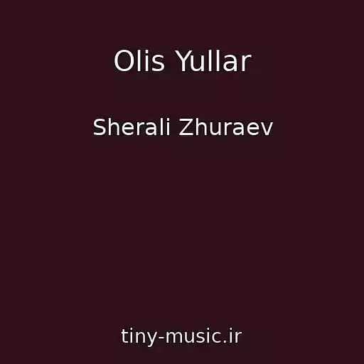 کاور آهنگ Olis Yullar از Sherali Zhuraev