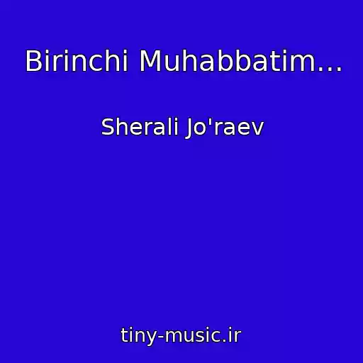 کاور آهنگ Birinchi Muhabbatim... از Sherali Jo'raev