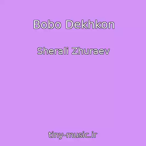 کاور آهنگ Bobo Dekhkon از Sherali Zhuraev