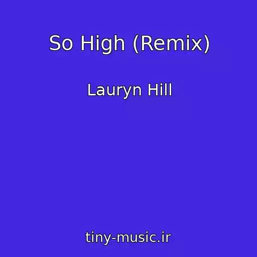 کاور آهنگ So High (Remix) از Lauryn Hill