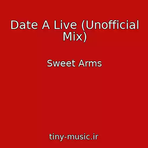 کاور آهنگ Date A Live (Unofficial Mix) از Sweet Arms