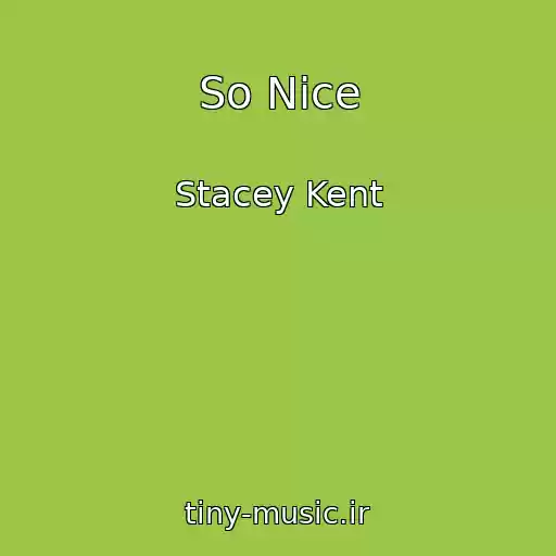 کاور آهنگ So Nice از Stacey Kent