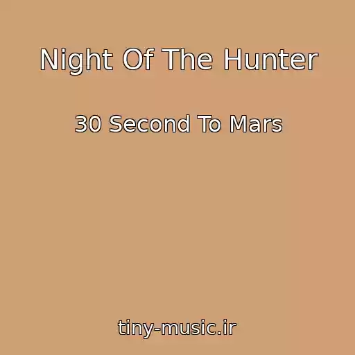 کاور آهنگ Night Of The Hunter از 30 Second To Mars