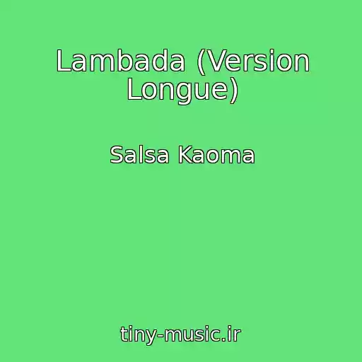 کاور آهنگ Lambada (Version Longue) از Salsa Kaoma
