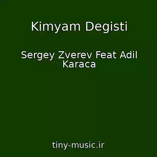 کاور آهنگ Kimyam Degisti از Sergey Zverev Feat Adil Karaca