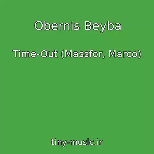 کاور آهنگ Obernis Beyba از Time-Out (Massfor, Marco)