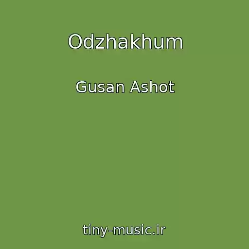 کاور آهنگ Odzhakhum از Gusan Ashot