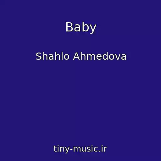 کاور آهنگ Baby از Shahlo Ahmedova