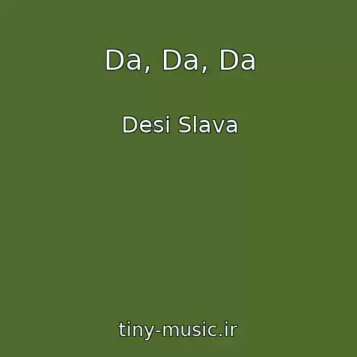 کاور آهنگ Da, Da, Da از Desi Slava