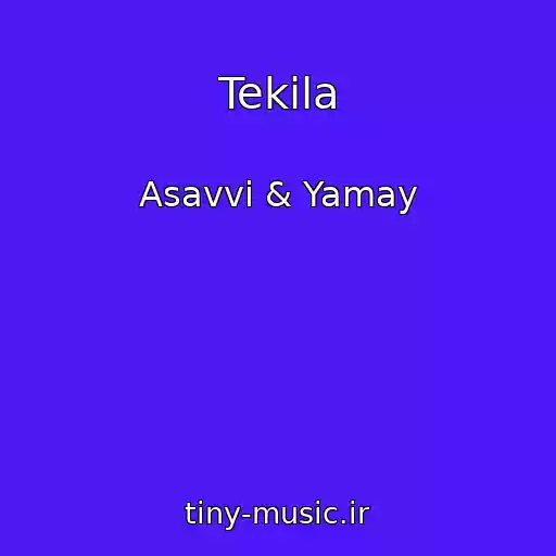 کاور آهنگ Tekila از Asavvi & Yamay