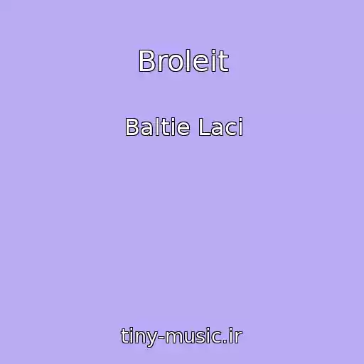 کاور آهنگ Broleit از Baltie Laci