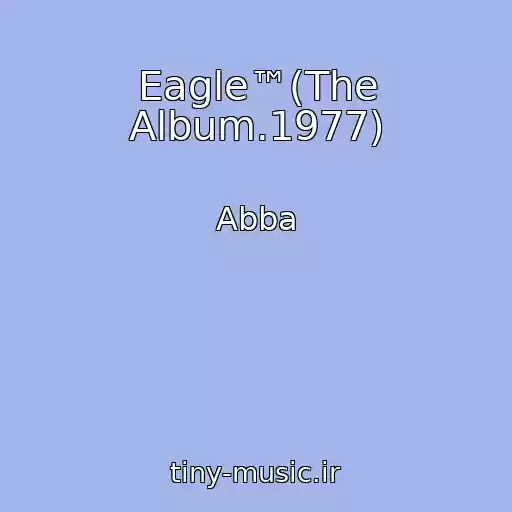 کاور آهنگ Eagle™(The Album.1977) از Abba