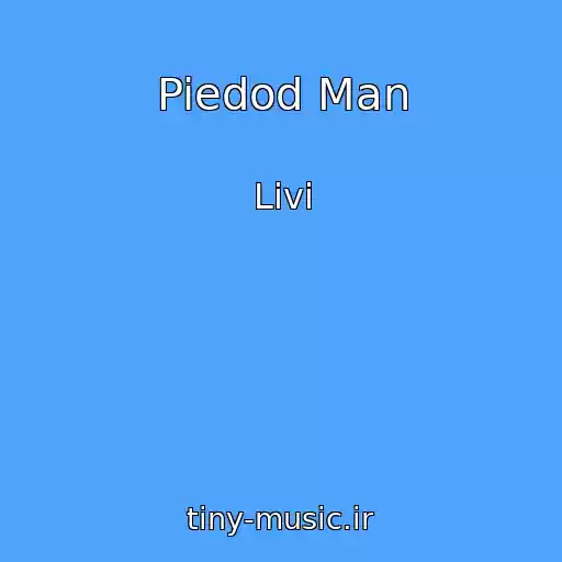 کاور آهنگ Piedod Man از Livi