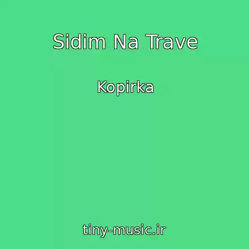 کاور آهنگ Sidim Na Trave از Kopirka