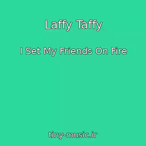 کاور آهنگ Laffy Taffy از I Set My Friends On Fire