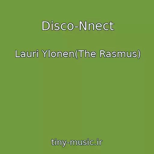 کاور آهنگ Disco-Nnect از Lauri Ylonen(The Rasmus)