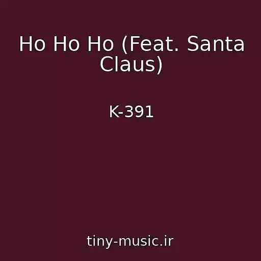 کاور آهنگ Ho Ho Ho (Feat. Santa Claus) از K-391