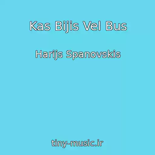 کاور آهنگ Kas Bijis Vel Bus از Harijs Spanovskis