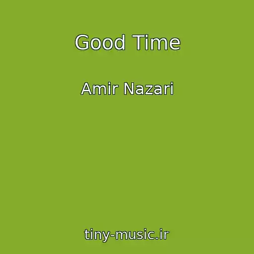 کاور آهنگ Good Time از Amir Nazari