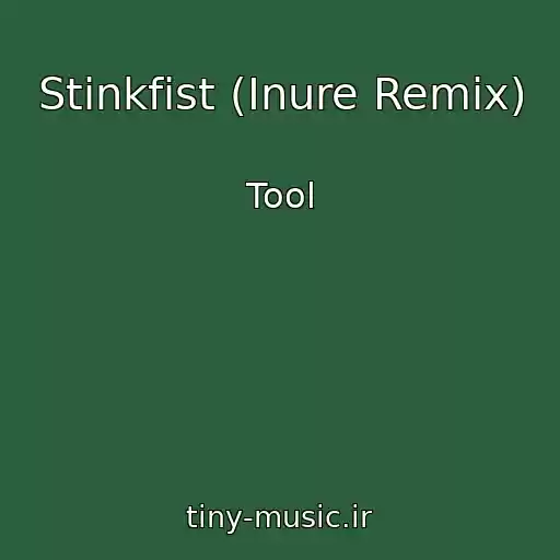 کاور آهنگ Stinkfist (Inure Remix) از Tool