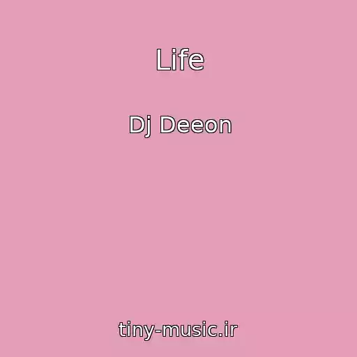 کاور آهنگ Life از Dj Deeon