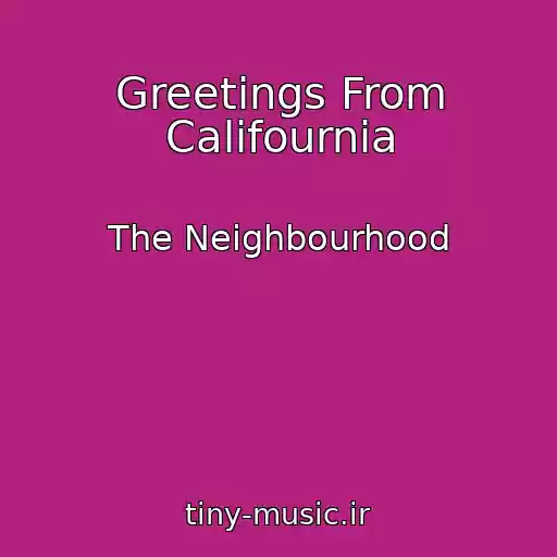 کاور آهنگ Greetings From Califournia از The Neighbourhood