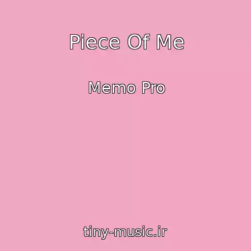 کاور آهنگ Piece Of Me از Memo Pro