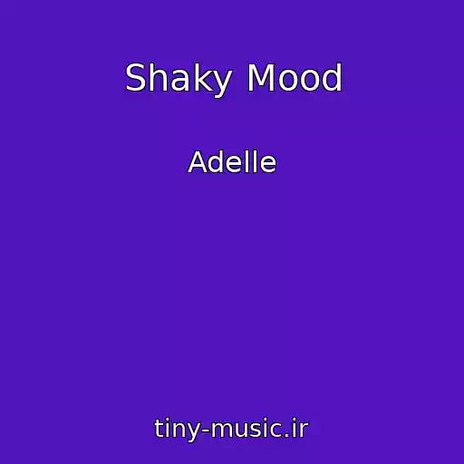 کاور آهنگ Shaky Mood از Adelle