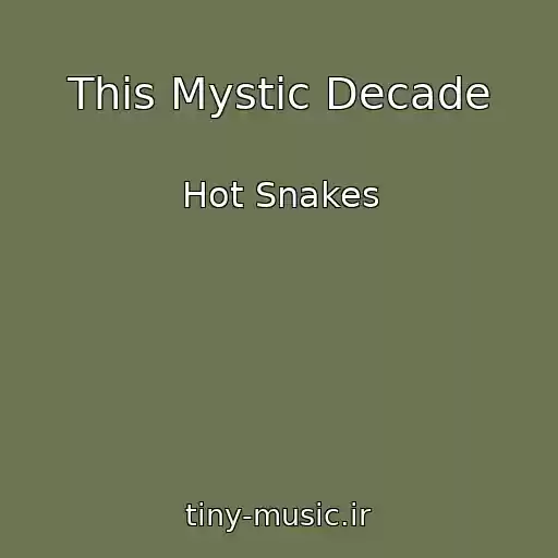 کاور آهنگ This Mystic Decade از Hot Snakes