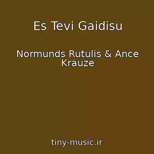 کاور آهنگ Es Tevi Gaidisu از Normunds Rutulis & Ance Krauze
