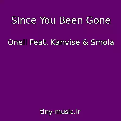 کاور آهنگ Since You Been Gone از Oneil Feat. Kanvise & Smola