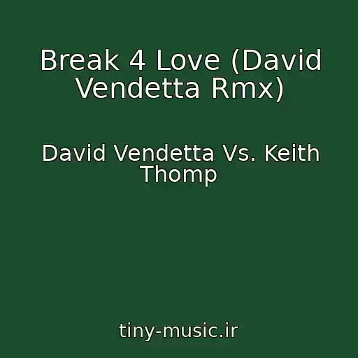 کاور آهنگ Break 4 Love (David Vendetta Rmx) از David Vendetta Vs. Keith Thomp