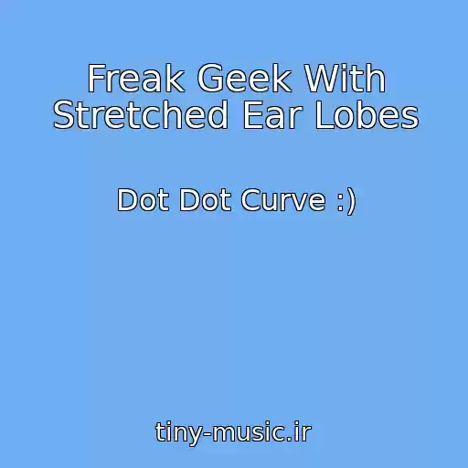 کاور آهنگ Freak Geek With Stretched Ear Lobes از Dot Dot Curve :)