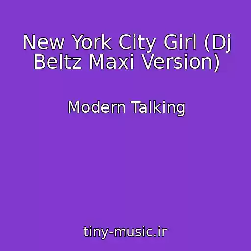 کاور آهنگ New York City Girl (Dj Beltz Maxi Version) از Modern Talking