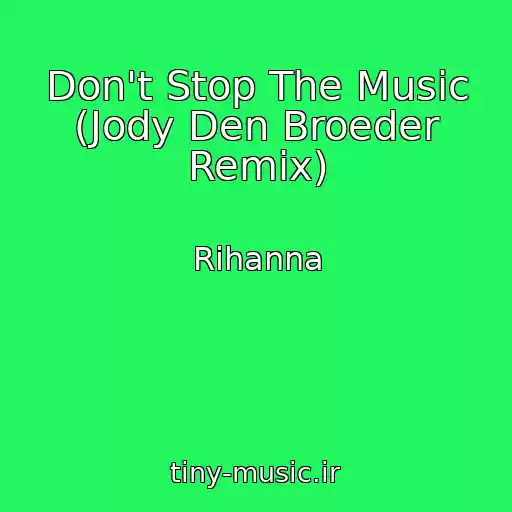کاور آهنگ Don't Stop The Music (Jody Den Broeder Remix) از Rihanna