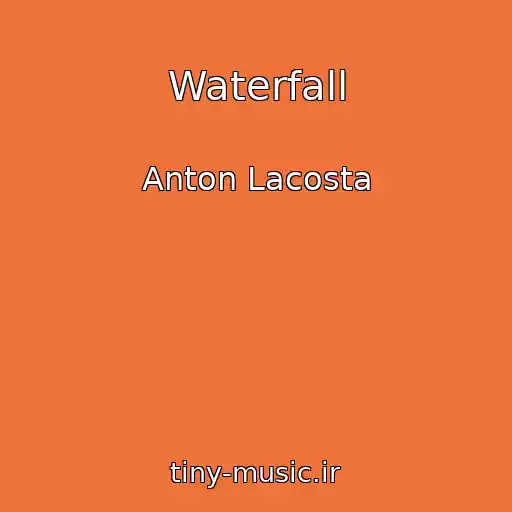 کاور آهنگ Waterfall از Anton Lacosta