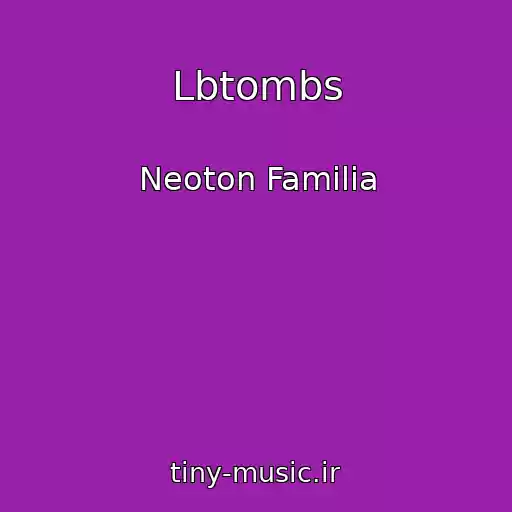 کاور آهنگ Lbtombs از Neoton Familia